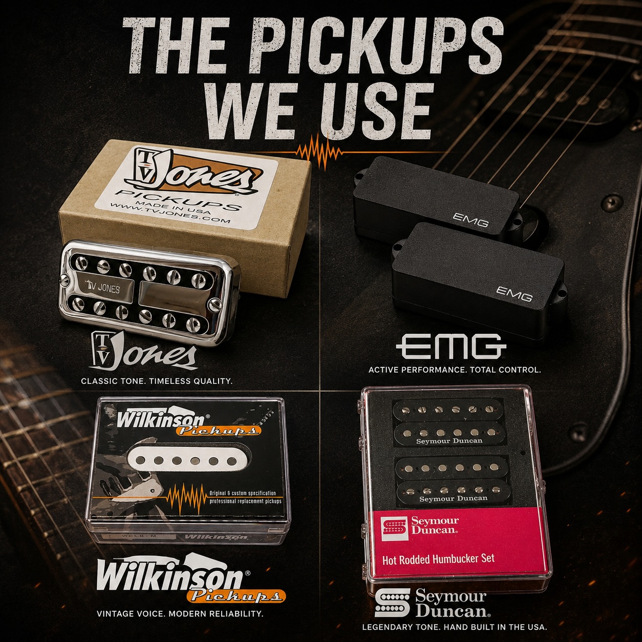 Premium pickup options from EMG, Seymour Duncan, TV Jones and Wilkinson
